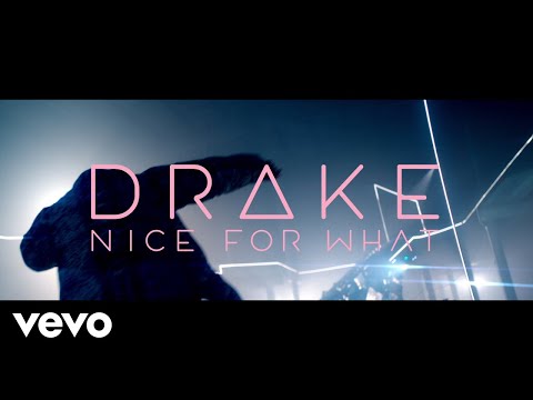 Drake – Nice For What